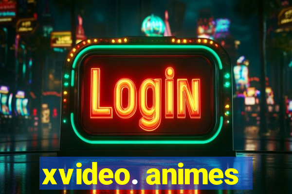 xvideo. animes